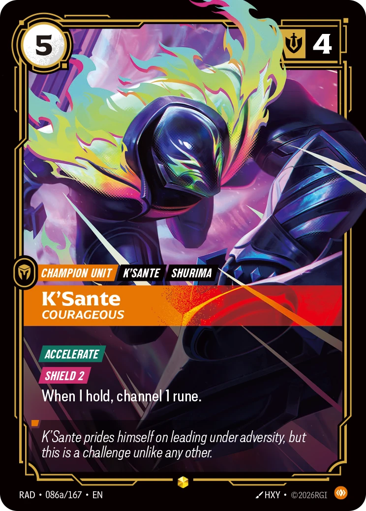 Riftbound Unit: K'Sante, Courageous. [Accelerate]
[Shield 2]
When I hold, channel 1 rune.