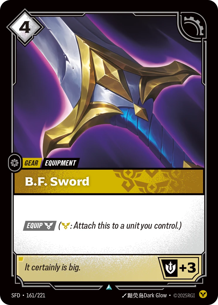 Riftbound Gear: B.F. Sword. [Equip] [C] ([C]: Attach this to a unit you control.)