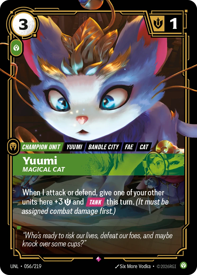 Riftbound Unit: Yuumi, Magical Cat. When I attack or defend, give one of your other units here +3 [S] and [Tank] this turn. (It must be assigned combat damage first.)
