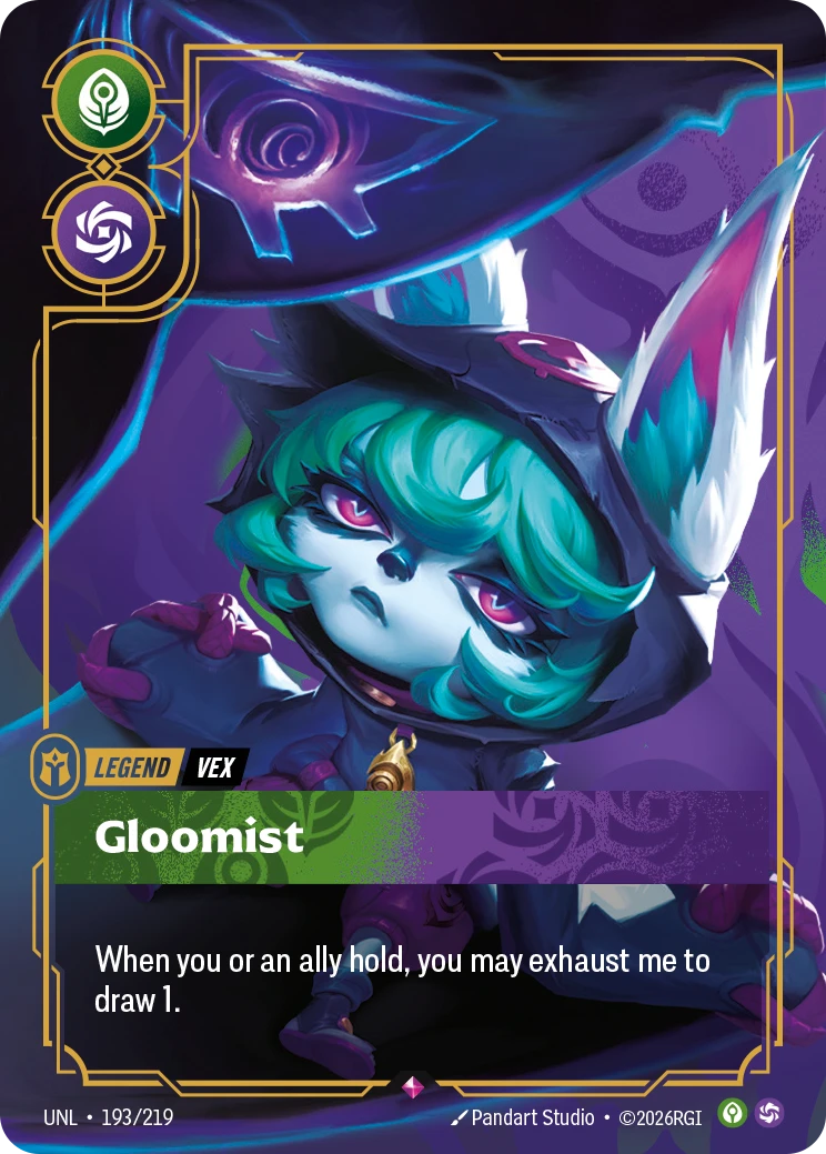 Riftbound Legend: Gloomist. When you or an ally hold, you may exhaust me to draw 1.