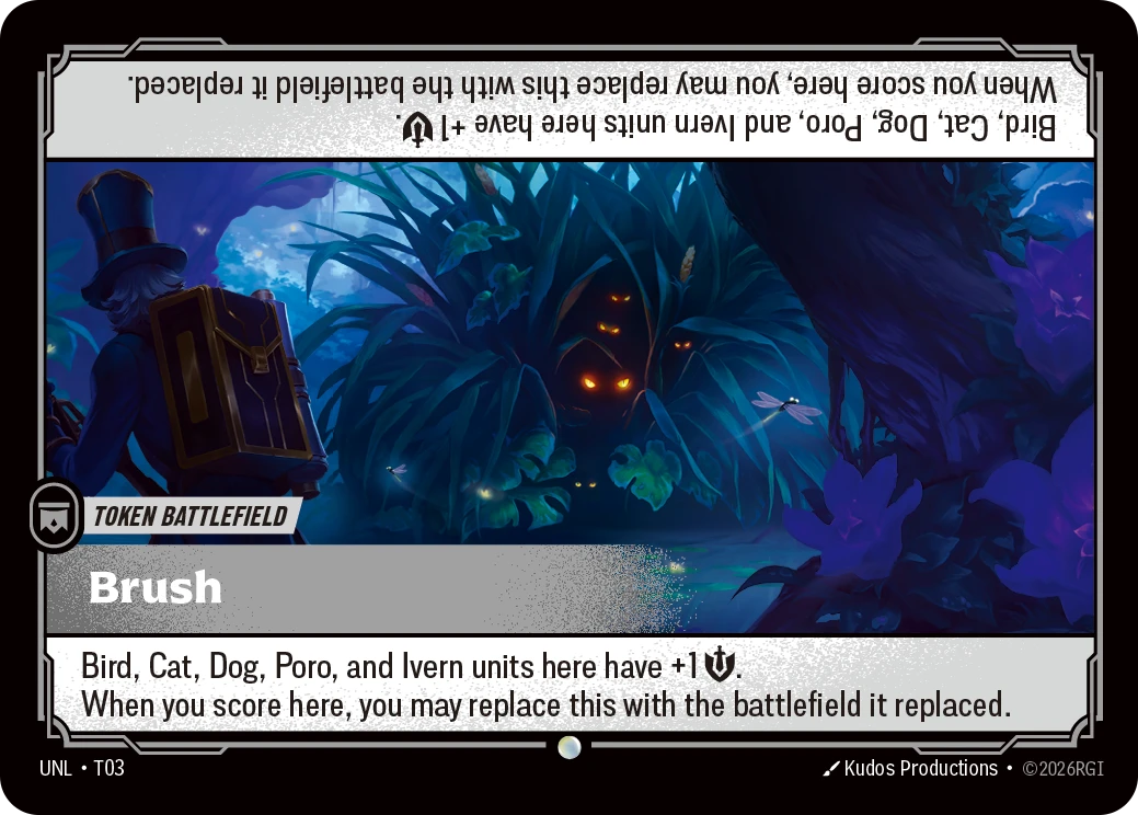 Riftbound Battlefield: Brush. Bird, Cat, Dog, Poro, and Ivern units here have +1 [S].
When you score here, you may replace this with the battlefield it replaced.