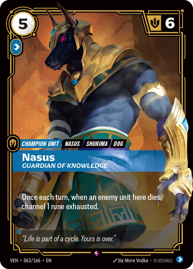 Riftbound Unit: Nasus, Guardian of Knowledge. Once each turn, when an enemy unit here dies, channel 1 rune exhausted.