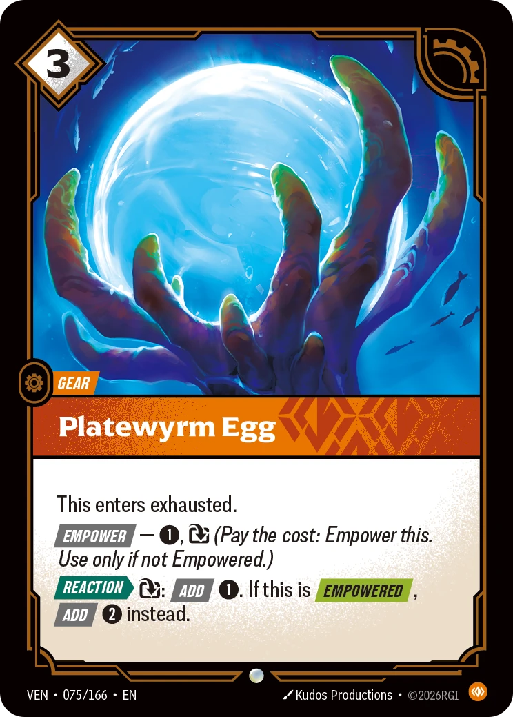 Riftbound Gear: Platewyrm Egg. This enters exhausted.
[Empower] — [1], [T] (Pay the cost: Empower this. Use only if not Empowered.)
[Reaction][>] [T]: [Add] [1]. If this is [Empowered], [Add] [2] instead.