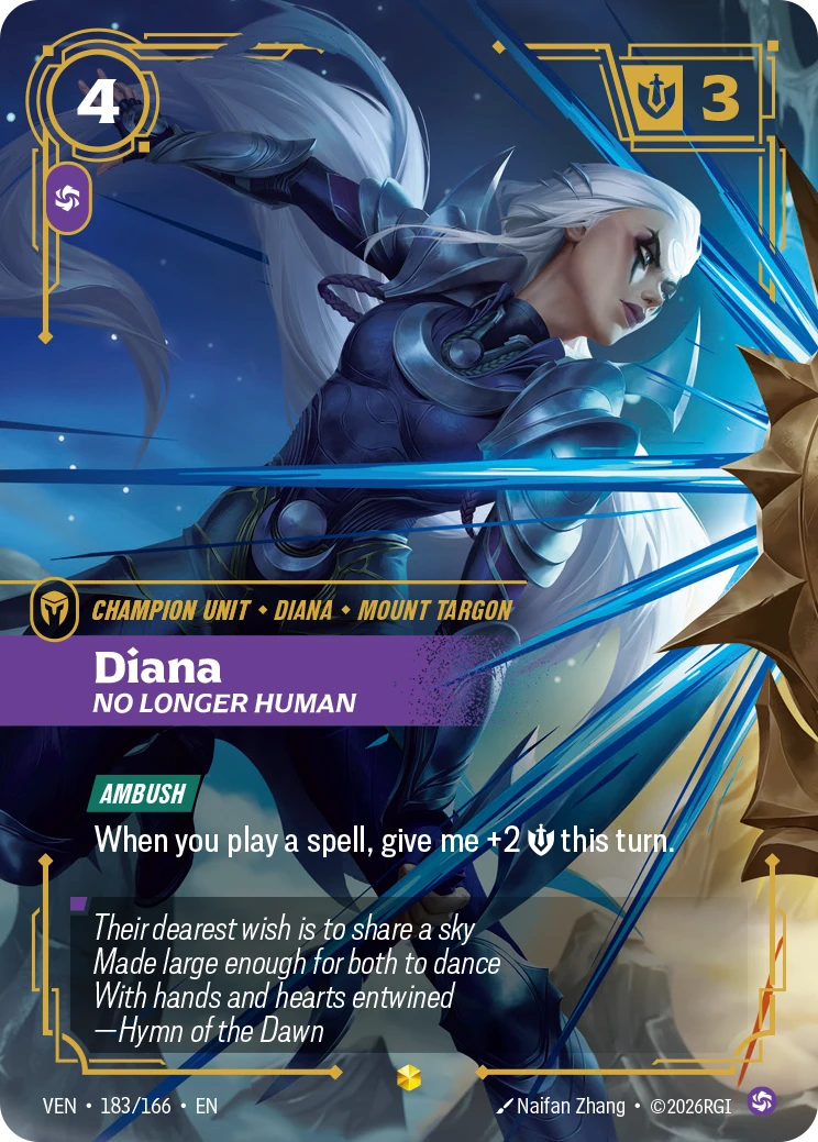 Riftbound Unit: Diana, No Longer Human. [Ambush]
When you play a spell, give me +2 [S] this turn.